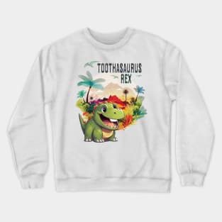 Toothasaurus Rex - king of the tooth Crewneck Sweatshirt